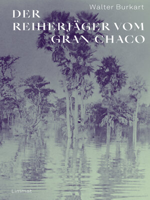 cover image of Der Reiherjäger vom Gran Chaco